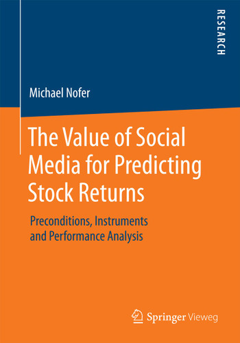 The Value of Social Media for Predicting Stock Returns: Preconditions, Instruments and Performance Analysis book cover by Michael Nofer