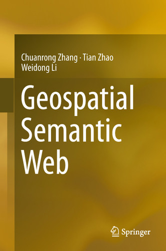 Geospatial Semantic Web book cover by Chuanrong Zhang, Tian Zhao, Weidong Li