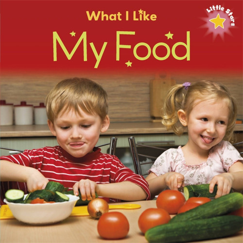 Little Stars: What I Like - My Food (Little Stars) book cover by Liz Lennon