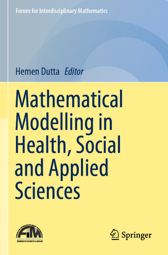 Mathematical Modelling in Health, Social and Applied Sciences (Forum for Interdisciplinary Mathematics) book cover by 