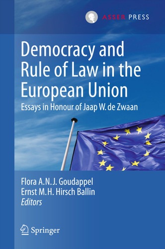 Democracy and Rule of Law in the European Union: Essays in Honour of Jaap W. de Zwaan book cover by 