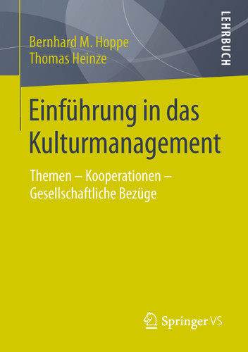 Einführung in das Kulturmanagement: Themen – Kooperationen – Gesellschaftliche Bezüge book cover by Bernhard M. Hoppe, Thomas Heinze
