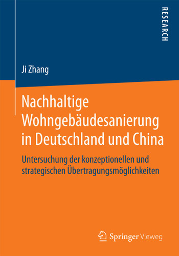 Nachhaltige Wohngebäudesanierung in Deutschland und China: Untersuchung der konzeptionellen und strategischen Übertragungsmöglichkeiten book cover by Ji Zhang