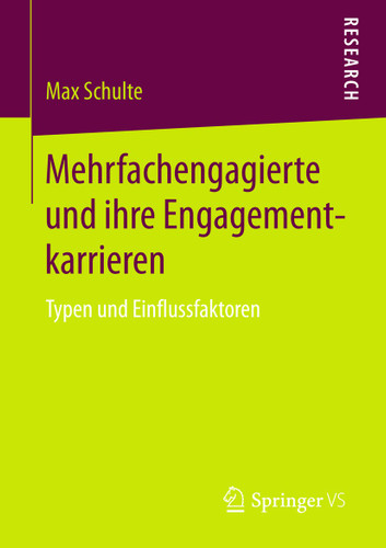 Mehrfachengagierte und ihre Engagementkarrieren: Typen und Einflussfaktoren book cover by Max Schulte