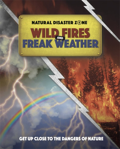 Natural Disaster Zone: Wildfires and Freak Weather (Natural Disaster Zone) book cover by Ben Hubbard