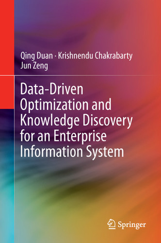 Data-Driven Optimization and Knowledge Discovery for an Enterprise Information System book cover by Qing Duan, Krishnendu Chakrabarty, Jun Zeng