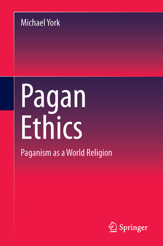 Pagan Ethics: Paganism as a World Religion book cover by Michael York