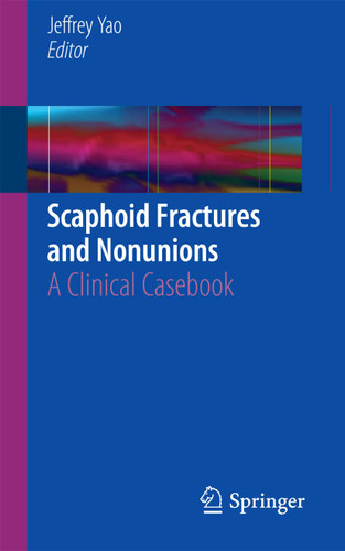 Scaphoid Fractures and Nonunions: A Clinical Casebook book cover by 