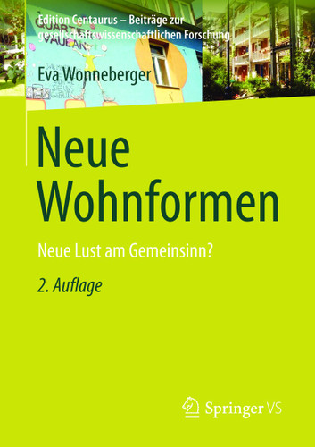 Neue Wohnformen: Neue Lust am Gemeinsinn? (Edition Centaurus – Beiträge zur gesellschaftswissenschaftlichen Forschung) book cover by Eva Wonneberger