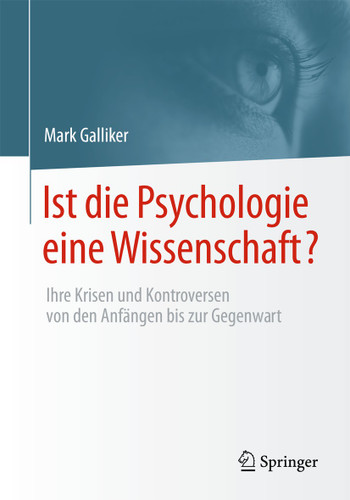 Ist die Psychologie eine Wissenschaft?: Ihre Krisen und Kontroversen von den Anfängen bis zur Gegenwart book cover by Mark Galliker