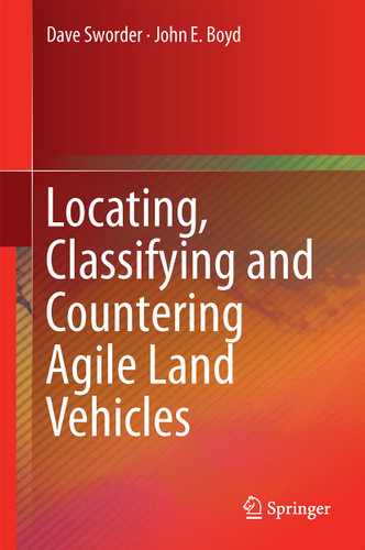 Locating, Classifying and Countering Agile Land Vehicles: With Applications to Command Architectures book cover by David D. Sworder, John E. Boyd