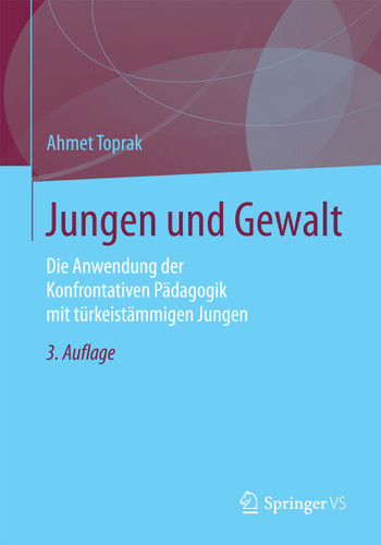Jungen und Gewalt: Die Anwendung der Konfrontativen Pädagogik mit türkeistämmigen Jungen book cover by Ahmet Toprak
