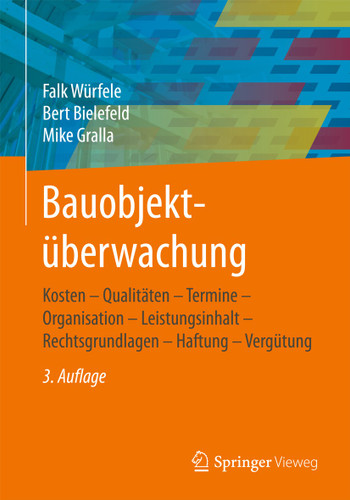 Bauobjektüberwachung: Kosten - Qualitäten - Termine - Organisation - Leistungsinhalt - Rechtsgrundlagen - Haftung - Vergütung book cover by Falk Würfele, Bert Bielefeld, Mike Gralla