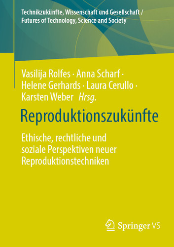 Reproduktionszukünfte: Ethische, rechtliche und soziale Perspektiven neuer Reproduktionstechniken (Technikzukünfte, Wissenschaft und Gesellschaft / Futures of Technology, Science and Society) book cover by 