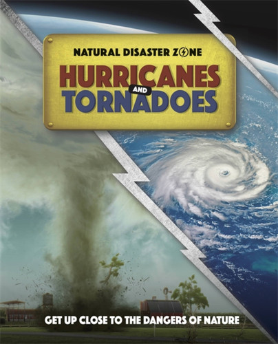 Natural Disaster Zone: Hurricanes and Tornadoes (Natural Disaster Zone) book cover by Ben Hubbard