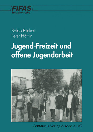 Jugend - Freizeit und offene Jugendarbeit (FIFAS-Schriftenreihe) book cover by Peter Höfflin, Baldo Blinkert, Sybille Hercher