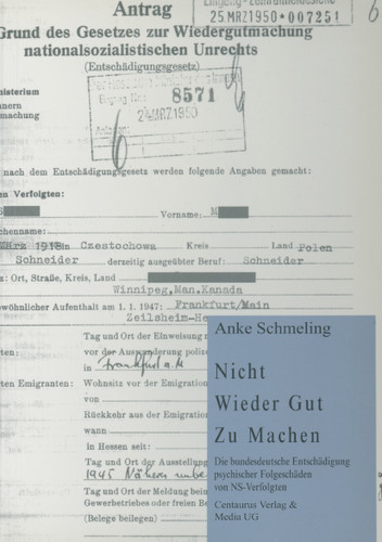 Nicht - Wieder Gut - Zu machen: Die bundesdeutsche Entschädigung psychischer Folgeschäden von NS-Verfolgten (Studien und Materialien zum Rechtsextremismus) book cover by Anke Schmeling