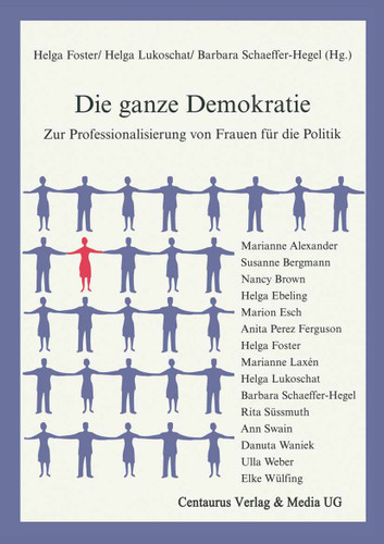 Die ganze Demokratie: Zur Professionalisierung von Frauen für die Politik (Feministische Theorie und Politik) book cover by Barbara Schaeffer-Hegel