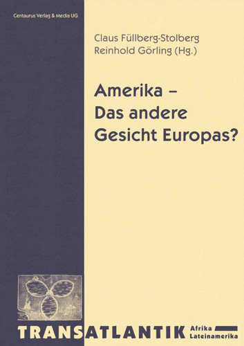 Amerika - Das andere Gesicht Europas (Transatlantik - Afrika. Lateinamerika) book cover by Reinhold Görling, Claus Füllberg Stolberg
