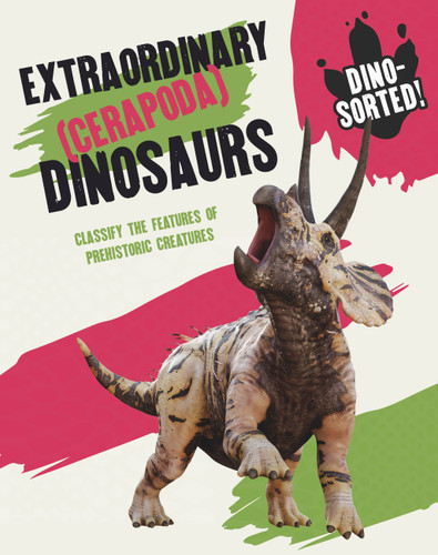 Dino-sorted!: Extraordinary (Cerapoda) Dinosaurs (Dino-sorted!) book cover by Franklin Watts