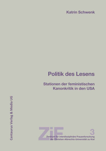 Politik des Lesens: Stationen der feministischen Kanonkritik in den USA (Frauen - Männer - Geschlechterverhältnisse) book cover by Katrin Schwenk