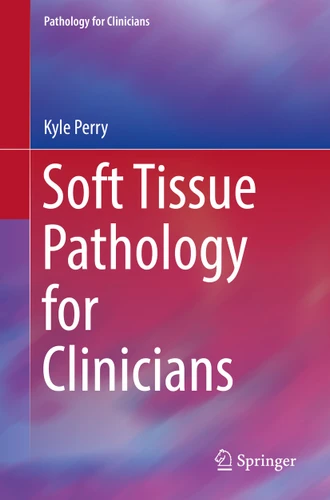 Soft Tissue Pathology for Clinicians (Pathology for Clinicians) book cover by Kyle Perry