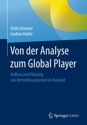 Von der Analyse zum Global Player: Aufbau und Führung von Vertriebssystemen im Ausland book cover by Hatto Brenner, Gudrun Haller