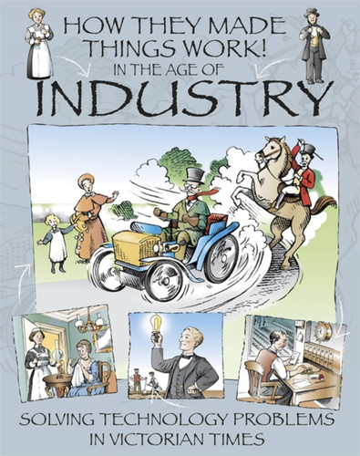 How They Made Things Work: In the Age of Industry (How They Made Things Work) book cover by Richard Platt