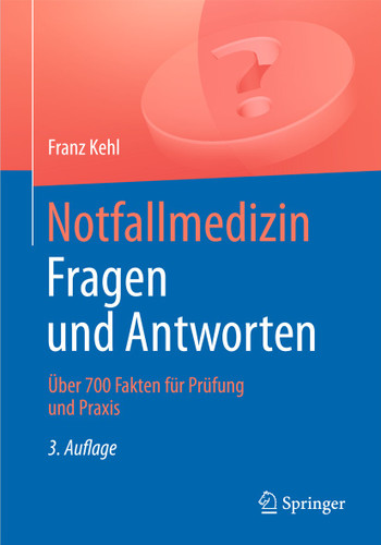 Notfallmedizin. Fragen und Antworten: Über 700 Fragen für Prüfung und Praxis book cover by Franz Kehl