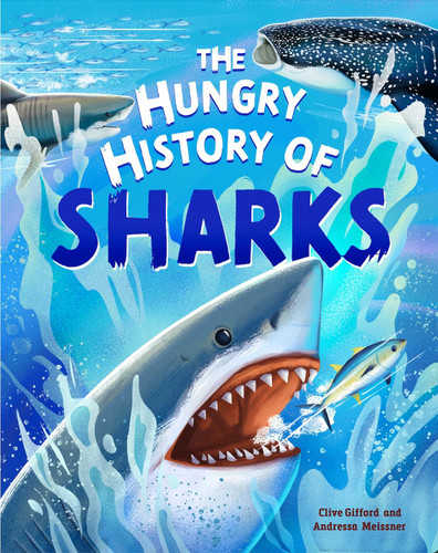 The Hungry History of Sharks book cover by Andressa Meissner, Clive Gifford