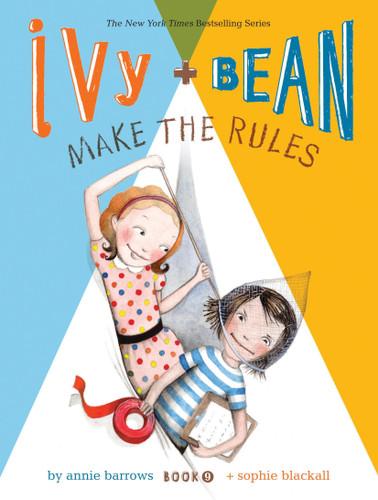 Ivy and Bean Make the Rules (book 9): Book 9 (Ivy & Bean) book cover by Annie Barrows
