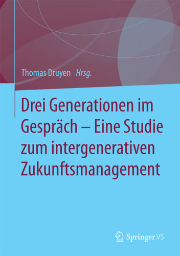 Drei Generationen im Gespräch – Eine Studie zum intergenerativen Zukunftsmanagement book cover by 