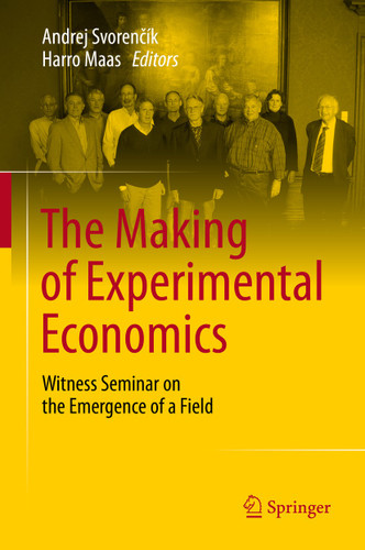 The Making of Experimental Economics: Witness Seminar on the Emergence of a Field book cover by 