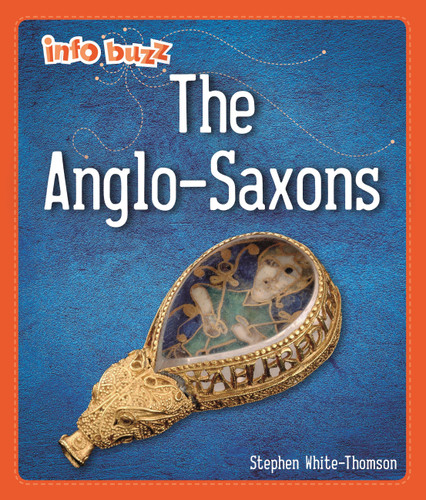 Info Buzz: Early Britons: Anglo-Saxons (Info Buzz: Early Britons) book cover by Izzi Howell