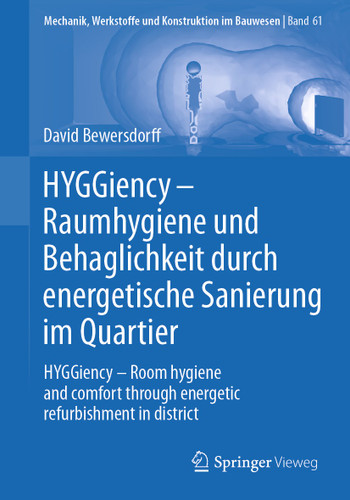 HYGGiency - Raumhygiene und Behaglichkeit durch energetische Sanierung im Quartier: HYGGiency - Room hygiene and comfort through energetic refurbishment in district (Mechanik, Werkstoffe und Konstruktion im Bauwesen #61) book cover by David Bewersdorff