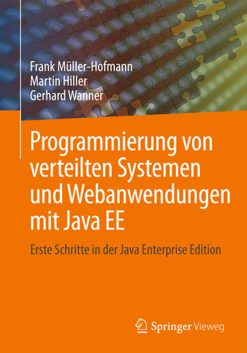 Programmierung von verteilten Systemen und Webanwendungen mit Java EE: Erste Schritte in der Java Enterprise Edition book cover by Frank Müller-Hofmann, Martin Hiller, Gerhard Wanner