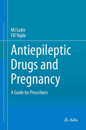 Antiepileptic Drugs and Pregnancy: A Guide for Prescribers book cover by MJ Eadie, FJE Vajda
