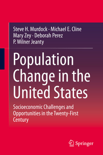 Population Change in the United States: Socioeconomic Challenges and Opportunities in the Twenty-First Century book cover by Steve H. Murdock, Michael E. Cline, Mary Zey, Deborah Perez, P. Wilner Jeanty