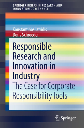 Responsible Research and Innovation in Industry: The Case for Corporate Responsibility Tools (SpringerBriefs in Research and Innovation Governance) book cover by Konstantinos Iatridis, Doris Schroeder
