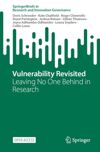 Vulnerability Revisited: Leaving No One Behind in Research (SpringerBriefs in Research and Innovation Governance) book cover by Doris Schroeder, Kate Chatfield, Roger Chennells, Hazel Partington, Joshua Kimani, Gillian Thomson, Joyce Adhiambo Odhiambo, Leana Snyders, Collin Louw