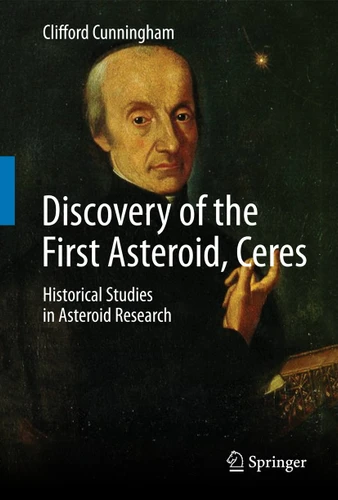 Discovery of the First Asteroid, Ceres: Historical Studies in Asteroid Research book cover by Clifford Cunningham