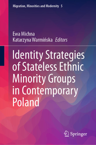 Identity Strategies of Stateless Ethnic Minority Groups in Contemporary Poland (Migration, Minorities and Modernity #5) book cover by 