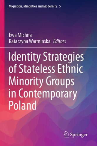 Identity Strategies of Stateless Ethnic Minority Groups in Contemporary Poland (Migration, Minorities and Modernity #5) book cover by 