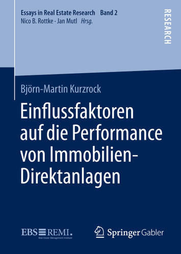 Einﬂussfaktoren auf die Performance von Immobilien-Direktanlagen (Essays in Real Estate Research #2) book cover by Björn-Martin Kurzrock