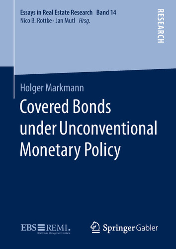 Covered Bonds under Unconventional Monetary Policy (Essays in Real Estate Research #14) book cover by Holger Markmann