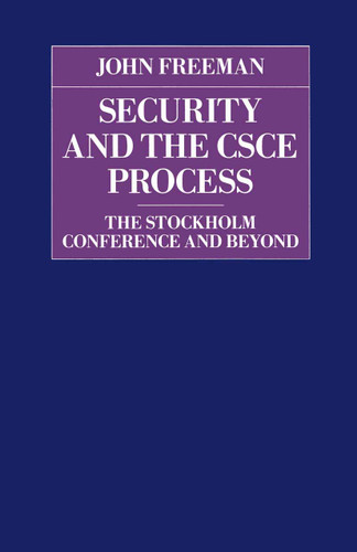 Security and the CSCE Process: The Stockholm Conference and Beyond (RUSI Defence Studies) book cover by John Freeman