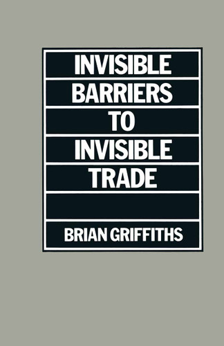 Invisible Barriers to Invisible Trade book cover by Brian Griffiths