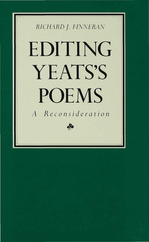 Editing Yeats’s Poems: A Reconsideration book cover by Richard J Finneran