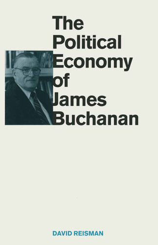 The Political Economy of James Buchanan book cover by David Reisman