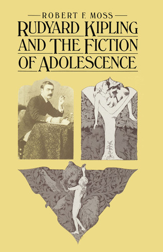 Rudyard Kipling and the Fiction of Adolescence book cover by Robert F. Moss